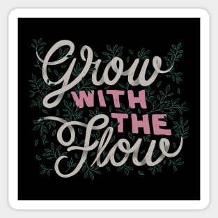 Grow With The Flow Sticker